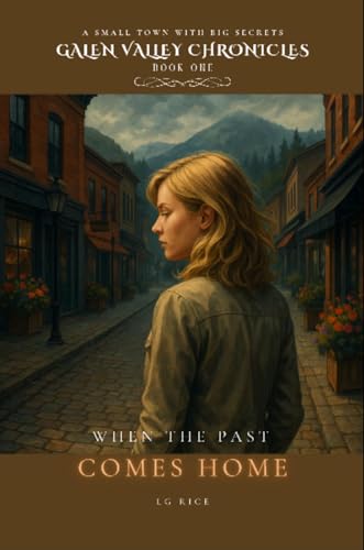 When the Past Comes Home (Galen Valley Chronicles Book 1) (English Edition)