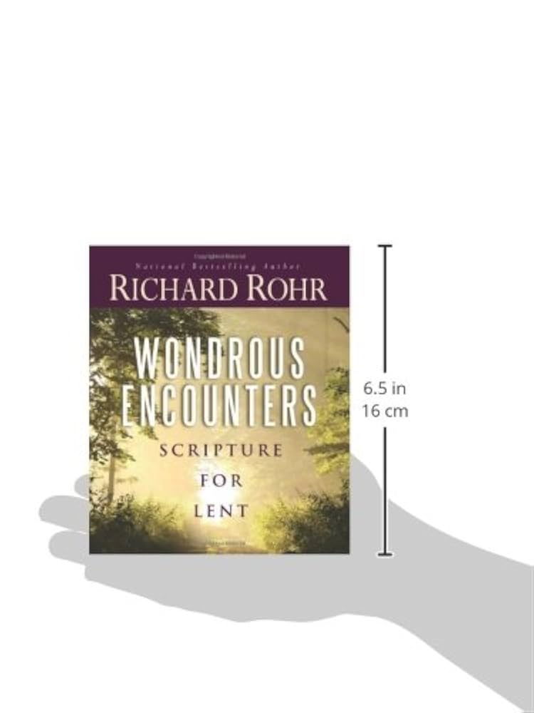 Wondrous Encounters: Scripture for Lent: Rohr, Richard