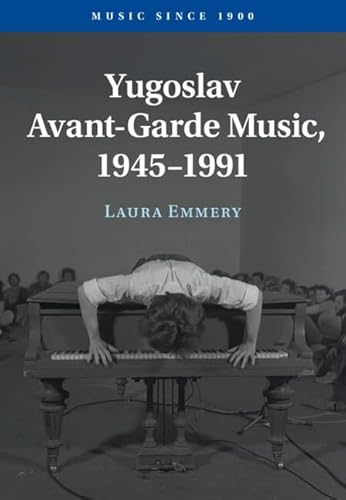 Yugoslav Avant-Garde Music, 1945–1991 (Music since 1900)