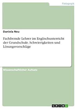 Paperback Fachfremde Lehrer im Englischunterricht der Grundschule. Schwierigkeiten und Lösungsvorschläge [German] Book