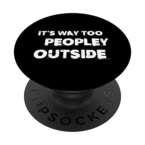It’s Way Too Peopley Out Funny Introvert Gifts PopSockets PopGrip Intercambiable