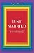 Just Married: Same-Sex Couples, Monogamy, and the Future of Marriage