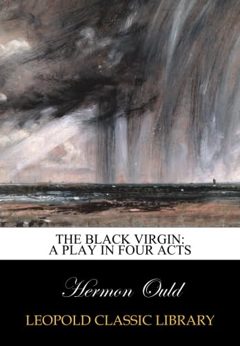 The black virgin: a play in four acts Paperback – Big Book, 3 June 2015