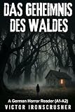 Das Geheimnis des Waldes: A1–A2 German Graded Reader - Horror Story for Beginners | Learn German with a...