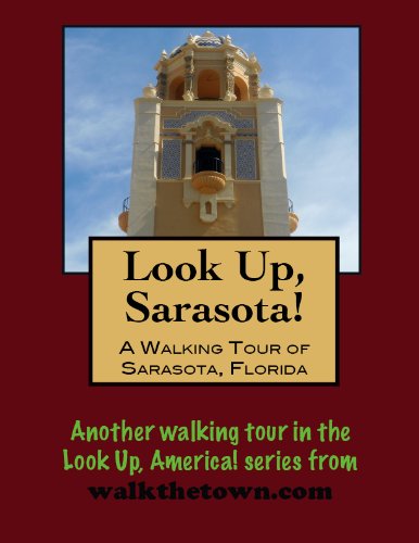 A Walking Tour of Sarasota, Florida (Look Up, America! Series)