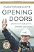 Opening Doors: Jim Swenson's Life of Grit, Gratitude and Giving (The Timeless Truths Series)