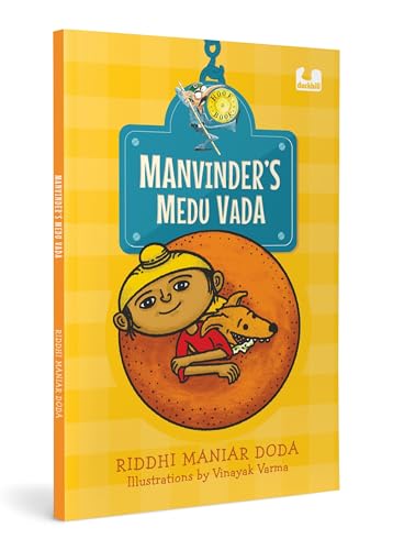 Manvinder’s Medu Vada: The Funny Story of a Boy Who Only Wants to Eat Medu Vadas | Ages 5+ (Hook Book)