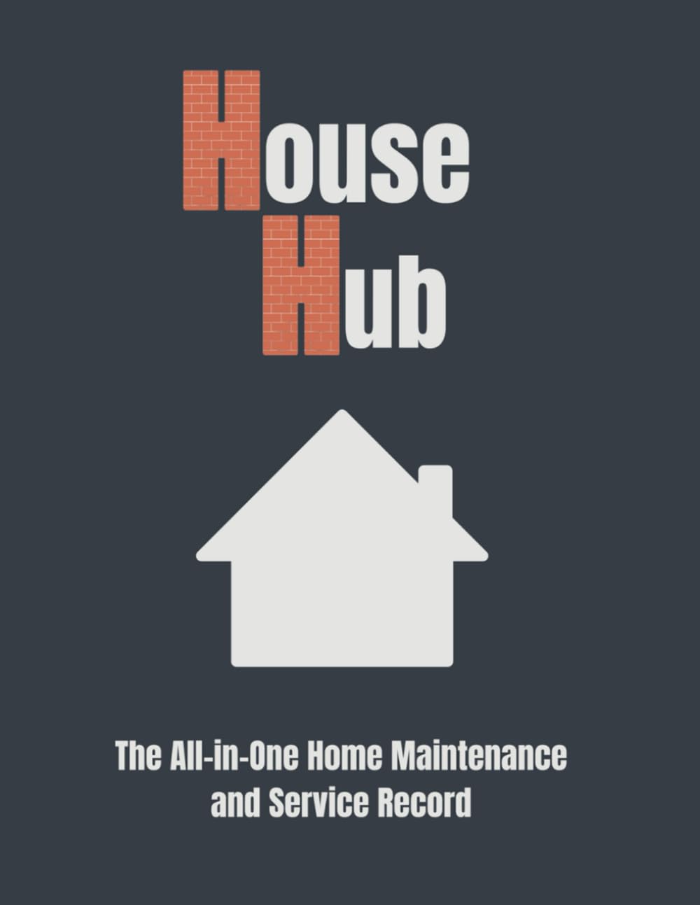 House Hub: The All-in-One Home Maintenance and Service Record