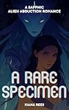 specimen traduzione francese  A Rare Specimen: A Sapphic Alien Abduction Romance (English Edition)