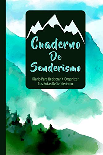 Cuaderno de senderismo: Es un diario que permite registrar excursiones y caminatas - Formato 16 x 23 cm con 102 páginas - Es el cuaderno ideal para los amantes del senderismo y excursionismo