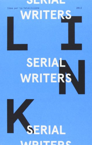 Serial writers. Link. Idee per la televisione Serial writers. Link. Idee per la televisione