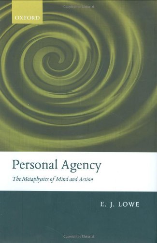 Personal Agency: The Metaphysics of Mind and Action