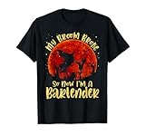 My Broom Broke So Now I'm A Bartender Halloween Costume T-Shirt
