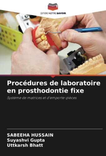 Procédures de laboratoire en prosthodontie fixe: Système de matrices et d'emporte-pièces