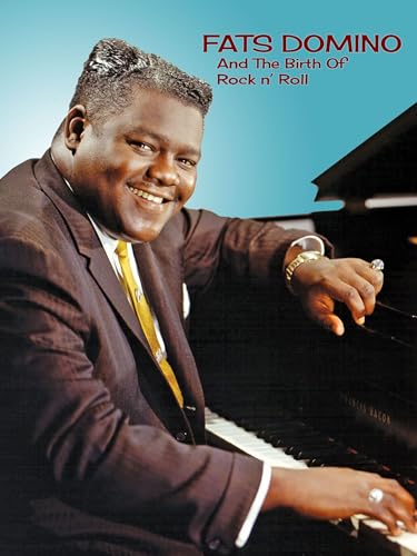 Fats Domino And The Birth Of Rock N Roll