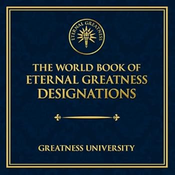 Paperback The World Book of Eternal Greatness Designations Book