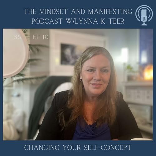 S5E10 Changing Your Self-Concept