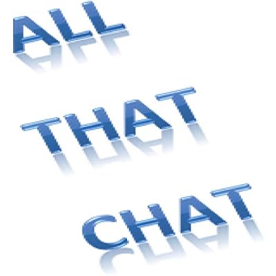 All That Chat