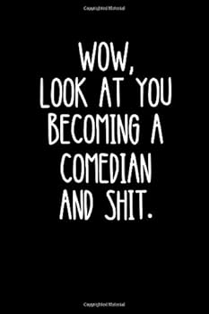 Paperback Wow, Look At You Becoming A Comedian And Shit: Comedian Notebook Journal Gift 6" X 9" 120 Pages Book