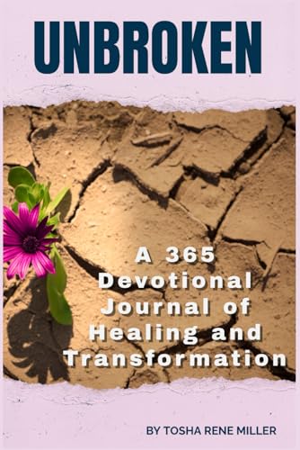 Unbroken: 365 Devotional Journal of Healing and Transformation