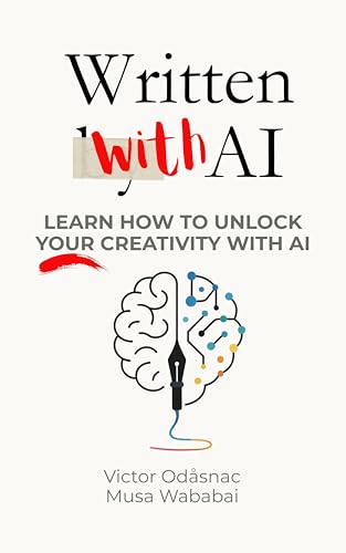 Written With AI: Learn How to Unlock Your Creativity with AI