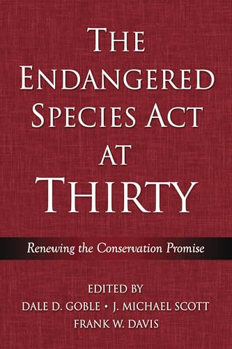 The Endangered Species Act at Thirty: Vol. 1: Renewing the Conservation Promise (Volume 1)