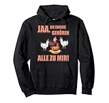 Ja Die Chicks gehören alle zu mir Hühnerbauer Landwirt Bauer Pullover Hoodie