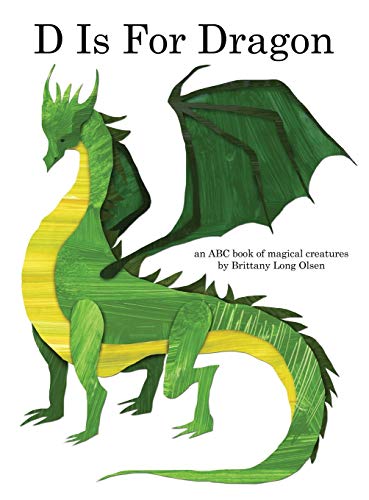 Image of D Is For Dragon: An ABC Book of Magical Creatures
