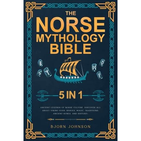 The Norse Mythology Bible: [5 in 1] The Most Complete Guide to Enhancing Your Knowledge of Norse Culture. All About Gods, Heroes, Magic, Ancient Runes, and Norse Paganism Beliefs Cover