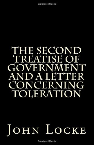 The Second Treatise of Government and A Letter ... 1463521537 Book Cover