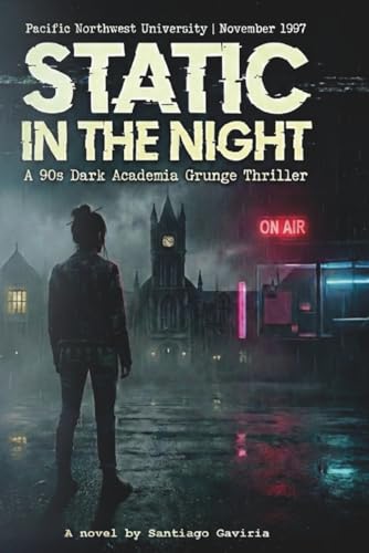 Static in the Night: A 90s Dark Academia Grunge Thriller