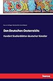  Den Deutschen Oesterreichs: Hundert Studienblätter deutscher Künstler