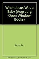 When Jesus Was a Baby: A Bible Action Book with 19 Windows to Open 0806620781 Book Cover
