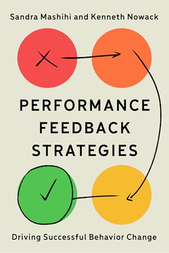 Performance Feedback Strategies: Driving Successful Behavior Chan...