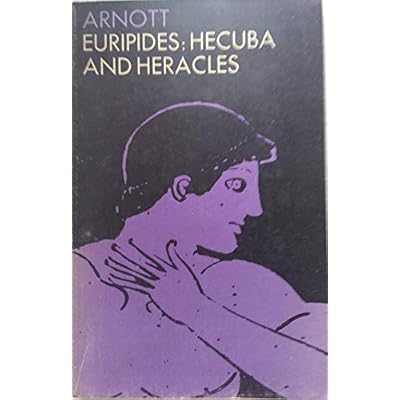 Hecuba, and The madness of Heracles ... Translated by Peter Arnott
