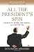 All the President's Spin: George W. Bush, the Media, and the Truth