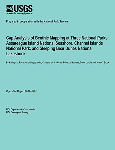 Gap Analysis of Benthic Mapping at Three National Parks: Assateague Island National Seashore, Channel Islands National Park, and Sleeping Bear Dunes National Lakeshore