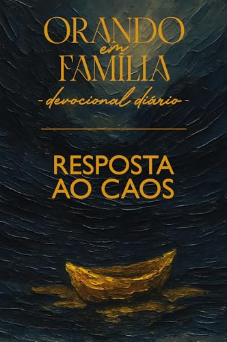 Orando em Família 2026 – Grande – Resposta ao caos: Resposta ao caos