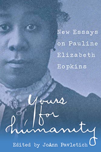 Yours for Humanity: New Essays on Pauline Elizabeth Hopkins (English Edition)