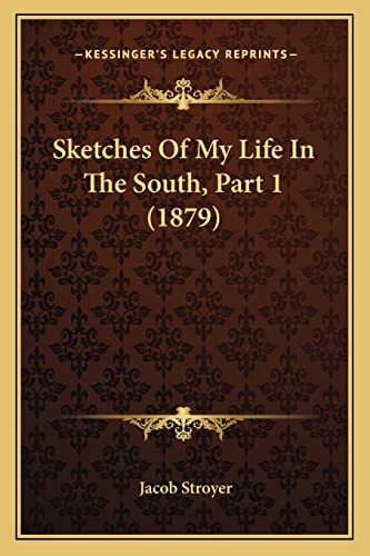 Sketches Of My Life In The South, Part 1 (1879)