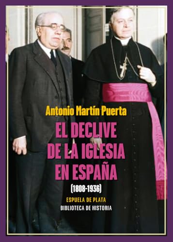 El declive de la Iglesia en España (1808-1936): 36 (Biblioteca de Historia)
