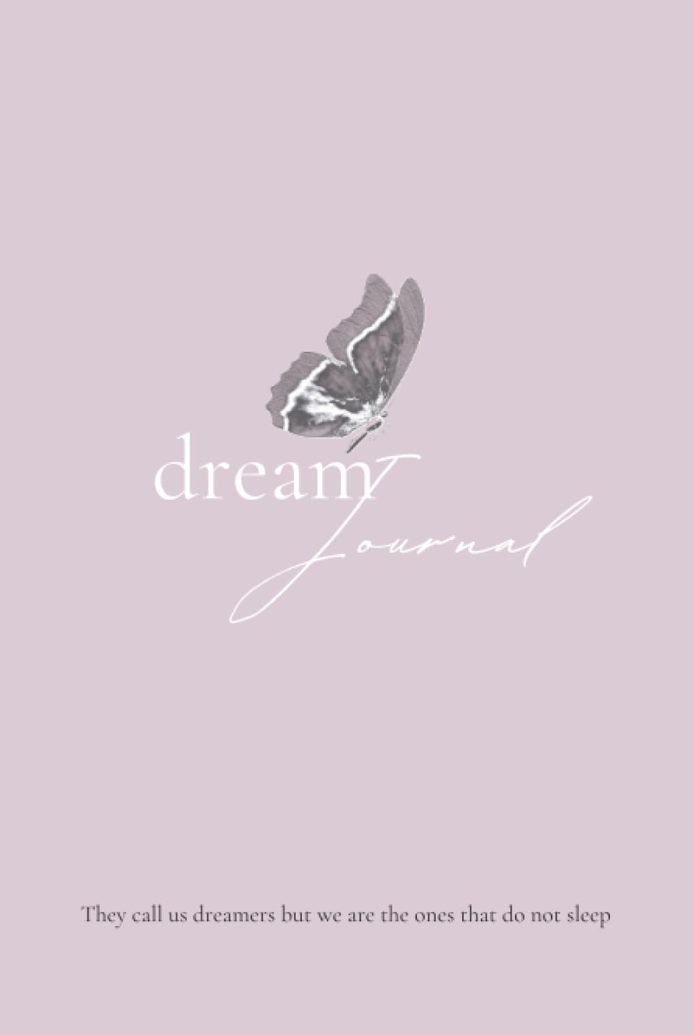 dream journal: They call us dreamers but we are the ones that do not sleep