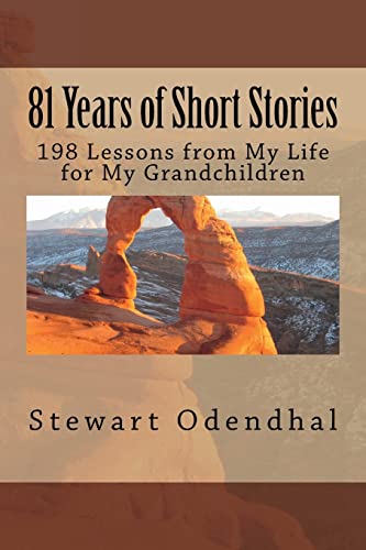 81 Years of Short Stories: 198 Lessons from My Life for My Grandchildren
