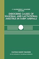 Endocrine Causes of Seasonal and Lactational Anestrus in Farm Animals (Current Topics in Veterinary Medicine) 0898387388 Book Cover