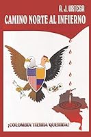 Camino Norte al Infierno (Spanish Edition) 1077706308 Book Cover