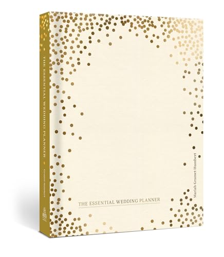 The Essential Wedding Planner: Every Checklist, Tool, and Tip Needed to Plan the Perfect Day