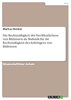 Die Rechtmassigkeit Des Veroffentlichens Von Bildnissen ALS Massstab Fur Die Rechtmassigkeit Des Anfertigens Von Bildnissen 3656923930 Book Cover