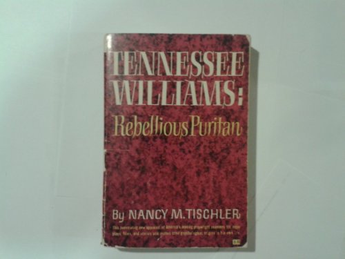 Tennessee Williams: rebellious Puritan B0007ILKWM Book Cover