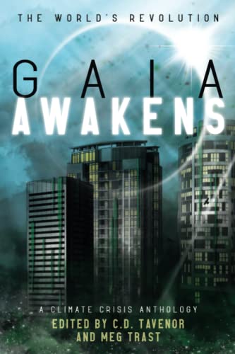 Gaia Awakens: A Climate Crisis Anthology (The World's Revolution)