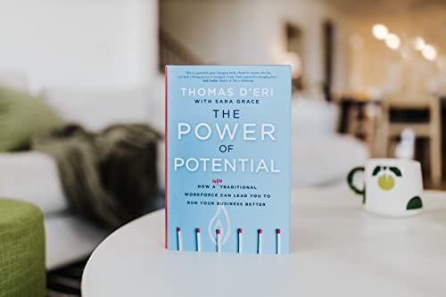 The Power of Potential: How a Nontraditional Workforce Can Lead You to Run Your Business Better